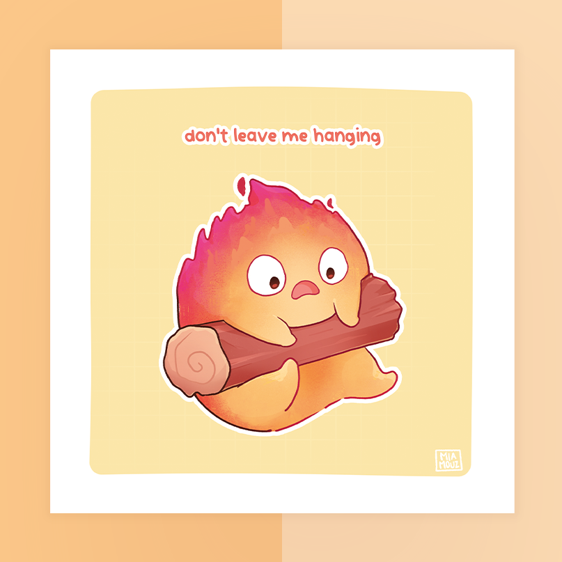 Don't Leave Me Hanging 15x15 Art Print | Kawaii Fire Square Art Print | Inspired Art Greeting Card | Linen Cardboard | Home Decor | Wall Art